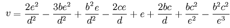 v = \frac{2e^2}{d^2}-\frac{3be^2}{d^2}+\frac{b^2e}{d^2} - \frac{2ce}{d}+e+\frac{2bc}{d}+\frac{bc^2}{e^2}-\frac{b^2c^2}{e^3}