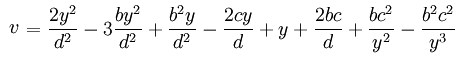 v = \frac{2y^2}{d^2}-3\frac{by^2}{d^2}+\frac{b^2y}{d^2}-\frac{2cy}{d}+y+\frac{2bc}{d}+\frac{bc^2}{y^2}-\frac{b^2c^2}{y^3}