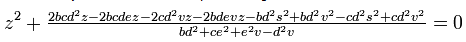 z^2 + \frac{2bcd^2z-2bcdez-2cd^2vz-2bdevz-bd^2s^2+bd^2v^2-cd^2s^2+cd^2v^2}{bd^2 + ce^2 + e^2v - d^2v} = 0