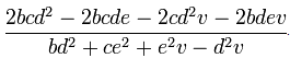 \frac{2bcd^2 - 2bcde - 2cd^2v - 2bdev}{bd^2 + ce^2 + e^2v -d^2v}
