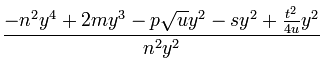 \frac{-n^2y^4+2my^3-p\sqrt u y^2-sy^2+\frac{t^2}{4u}y^2}{n^2y^2}