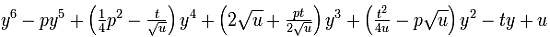 y^6-py^5+\left(\frac 14 p^2-\frac{t}{\sqrt u}\right)y^4+\left(2\sqrt u +\frac{pt}{2\sqrt u}\right)y^3+\left(\frac{t^2}{4u}-p\sqrt u\right)y^2-ty+u