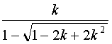 k/(1-rac(1+2k+2k^2))
