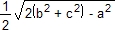 1/2rac[2(b^2 + c^2) - a^2 ]